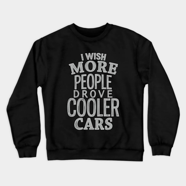 Cooler cars 4 Crewneck Sweatshirt by hoddynoddy